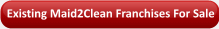 Existing Maid2Clean Franchises For Sale